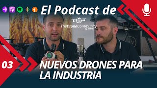 NUEVOS DRONES PROFESIONALES PARA LA INDUSTRIA (Podcast)