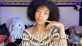 Imperfect For You - Ariana Grande (Cover)