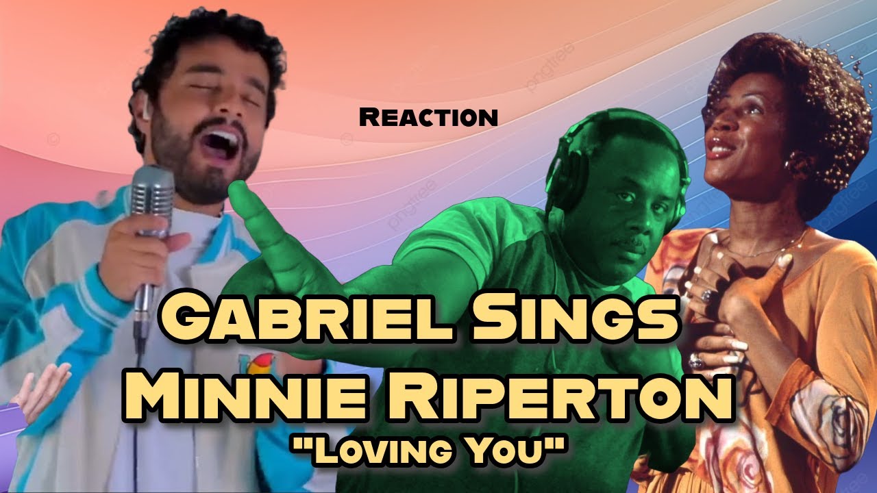 Gabriel Henrique Covers Minnie Riperton's "Lovin' You" - Reaction and Minnie Riperton's Bio