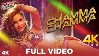 Chamma Chamma Full Video (4K UHD) Fraud Saiyaan | Elli AvrRam, Arshad | Neha Kakkar |