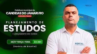 CONCURSO PREF. DE CANDEIAS DO JAMARI/RO: PLANEJAMENTO DE ESTUDOS + LANÇAMENTO DO CURSO
