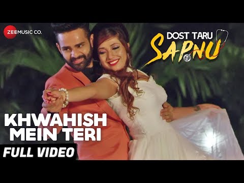 Khwahish Mein Teri - Full Video | Dost Taru Sapnu | Mitesh Moga | Darshan Raval