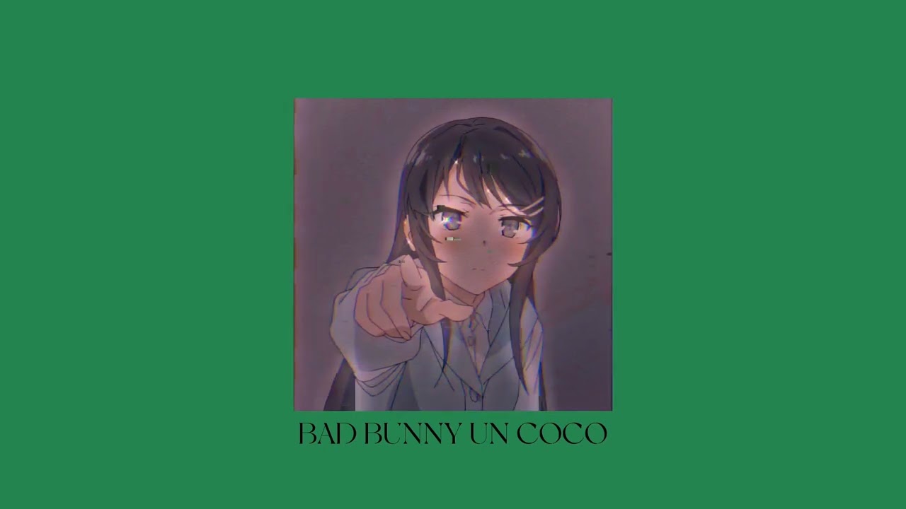 un coco - bad bunny (sped up/pitched )