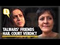 Justice has prevailed friends and neighbours hail talwars acquittal  the quint