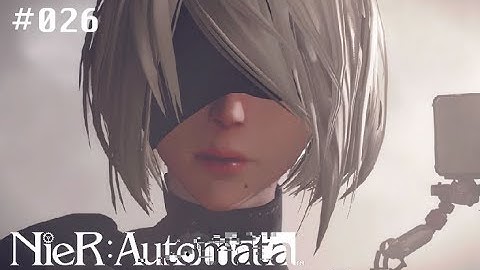 NieR Automata Playthrough #026 - Ending E - Final