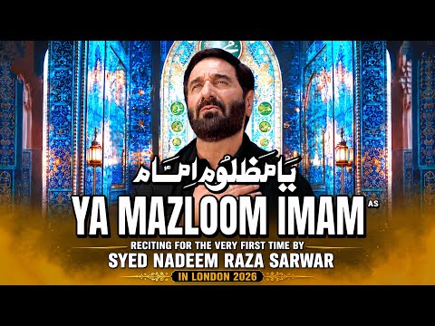 Ya Mazloom Imam Recited By Respected Syed Nadeem Sarwar | First Time In London | Allaboutkarbala 