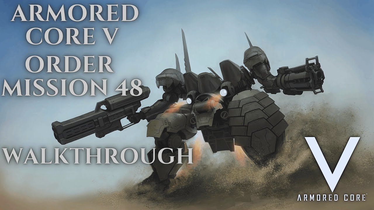 Armored Core V - Order Mission 48 - Walkthrough No Commentary