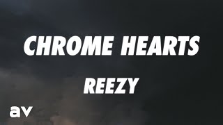 reezy - CHROME HEARTS (Lyrics)