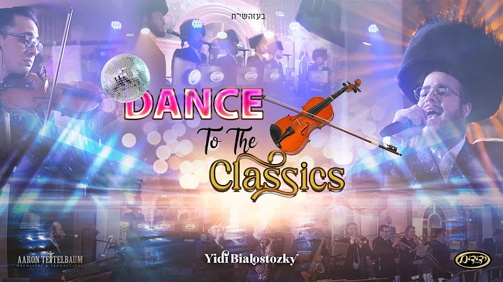 "Dance to the Classics"  Yidi Bialostozky - Yedidi...