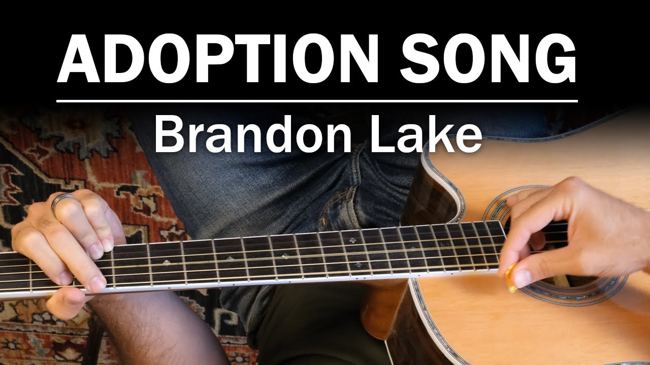 Adoption Song (Brandon Lake) | How To Play On Guitar