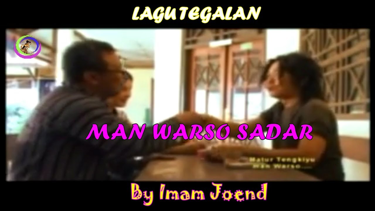 Lagu Tegalan MAN WARSO SADAR ~ Imam Joend