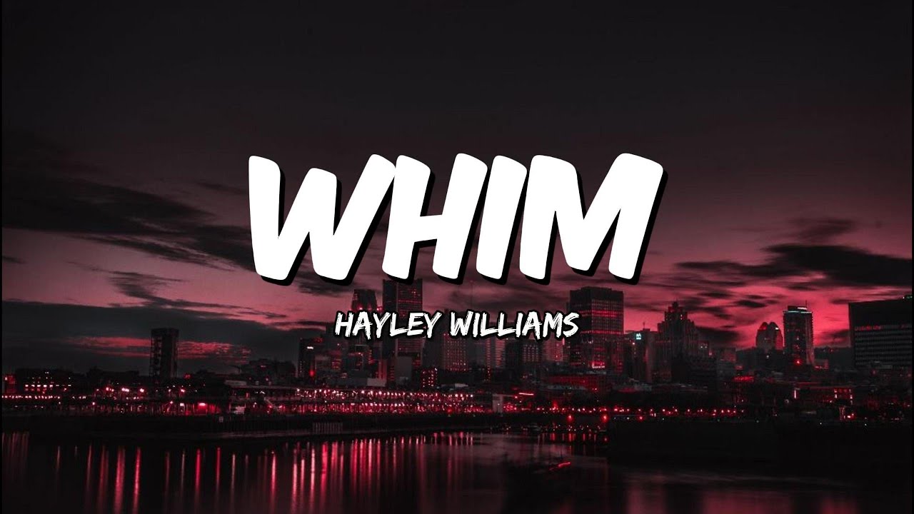 Hayley Williams | WHIM (Cover Lyrics)