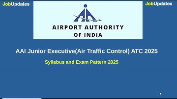 AAI Junior Executive(Air traffic Control) 2025 Exam pattern and Complete Syllabus 🔥🔥