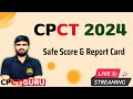 CPCT 2024 - Safe Score & Report Card in CPCT EXAM