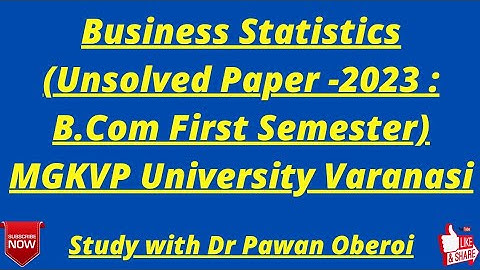 Business Statistics (Unsolved Paper -2023 : B.Com First Semester) MGKVP University Varanasi