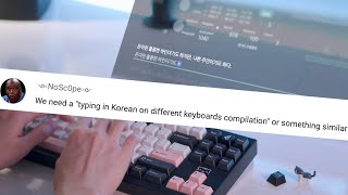 Here, "Typing in Korean on Different Keyboards Compilation" (No mid-roll ads)