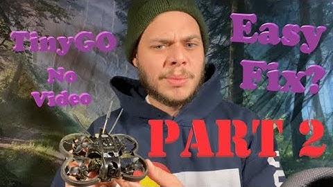 GepRC TinyGo 4K - Troubleshooting - No Video - PART 2