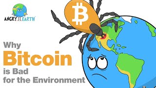 ANGRY EARTH - Why Bitcoin is Bad for the Environment