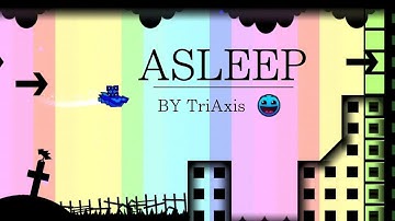 [BEST 1.9 Levels Series #1] Asleep by Triaxis [ Geometry Dash 2.2 ]
