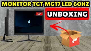 MONITOR OFFICE TGT MG17, 17 POLEGADAS, LED HD 60HZ - UNBOXING