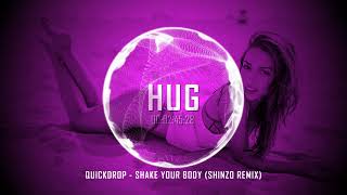 Quickdrop - Shake Your Body (Shinzo Remix)