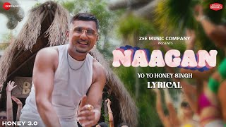 Naagan - Lyrical Honey 3.0 Yo Yo Honey Singh Zee Music Originals