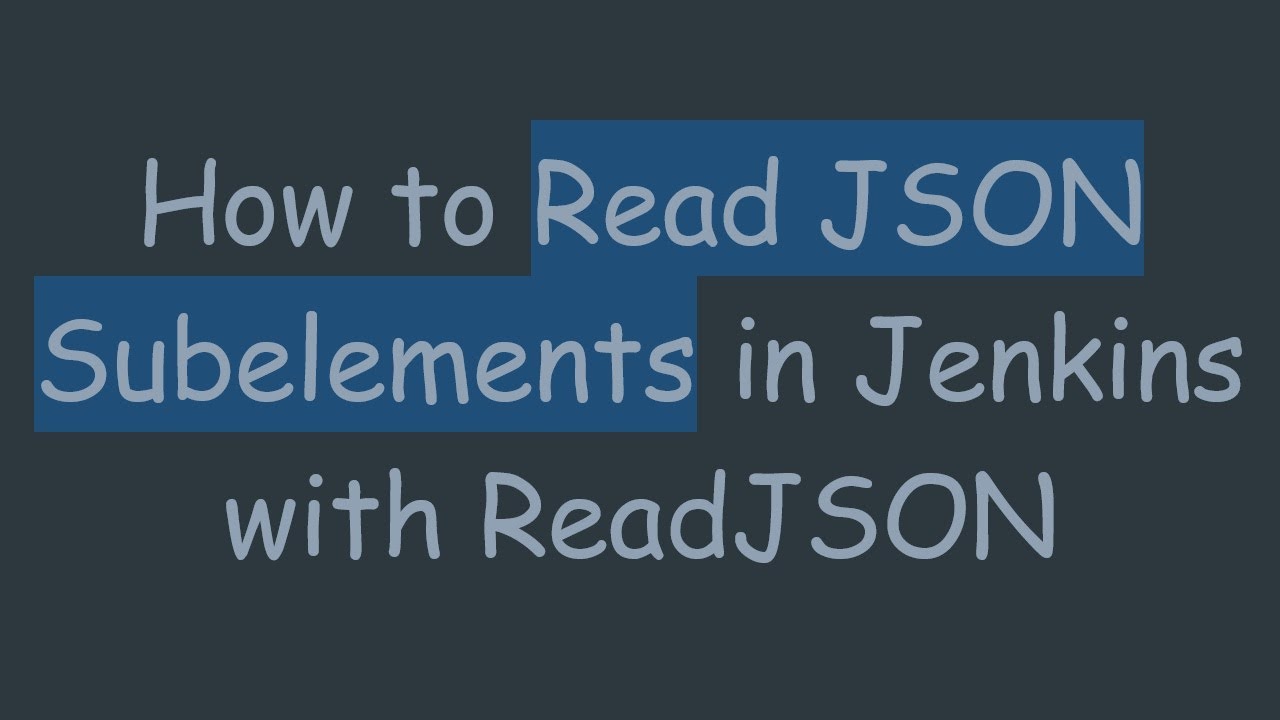 How to Read JSON Subelements in Jenkins with ReadJSON - YouTube