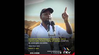 Governor Natembeya threatens to leave Democratic Action Party of Kenya (DAP-K) as wrangles escalate
