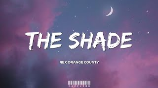 Rex Orange County - The Shade (Lyrics) // "I would love just to be, stuck to your side"