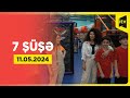 7 şüşə | 11.05.2024