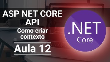 Como criar o contexto de banco de dados no Asp net Core API | Aula 12
