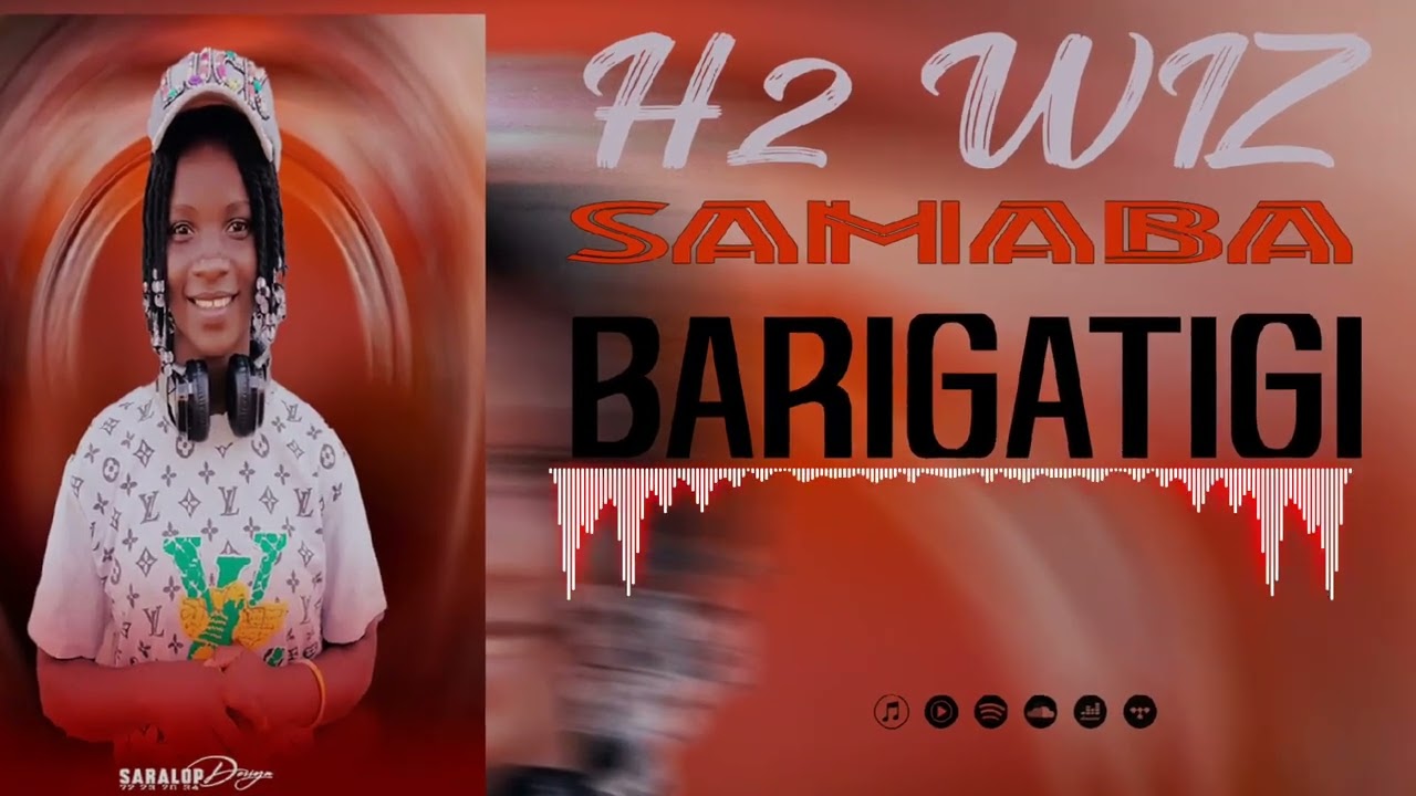 H2 WIZ SAMABA 🙏 BARIGATIGI 🇲🇱