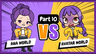 Aha World or Avatar World YOU Decide! | Part 10