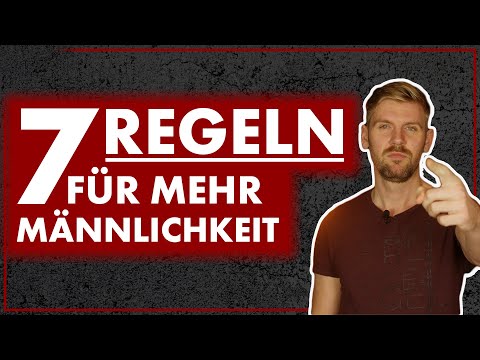 Video: 7 Regeln Für Einen Starken Mann