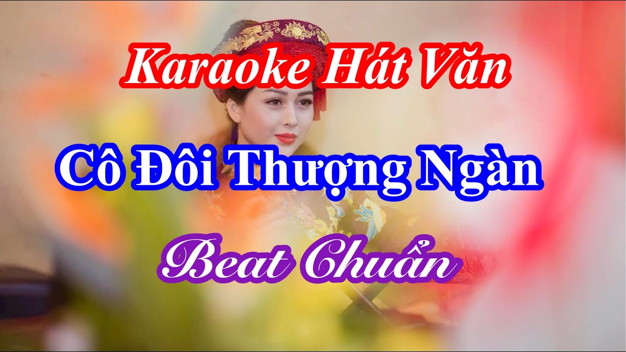 Karaoke Hát Văn - Cô Đôi Thượng Ngàn - Beat Chuẩn
