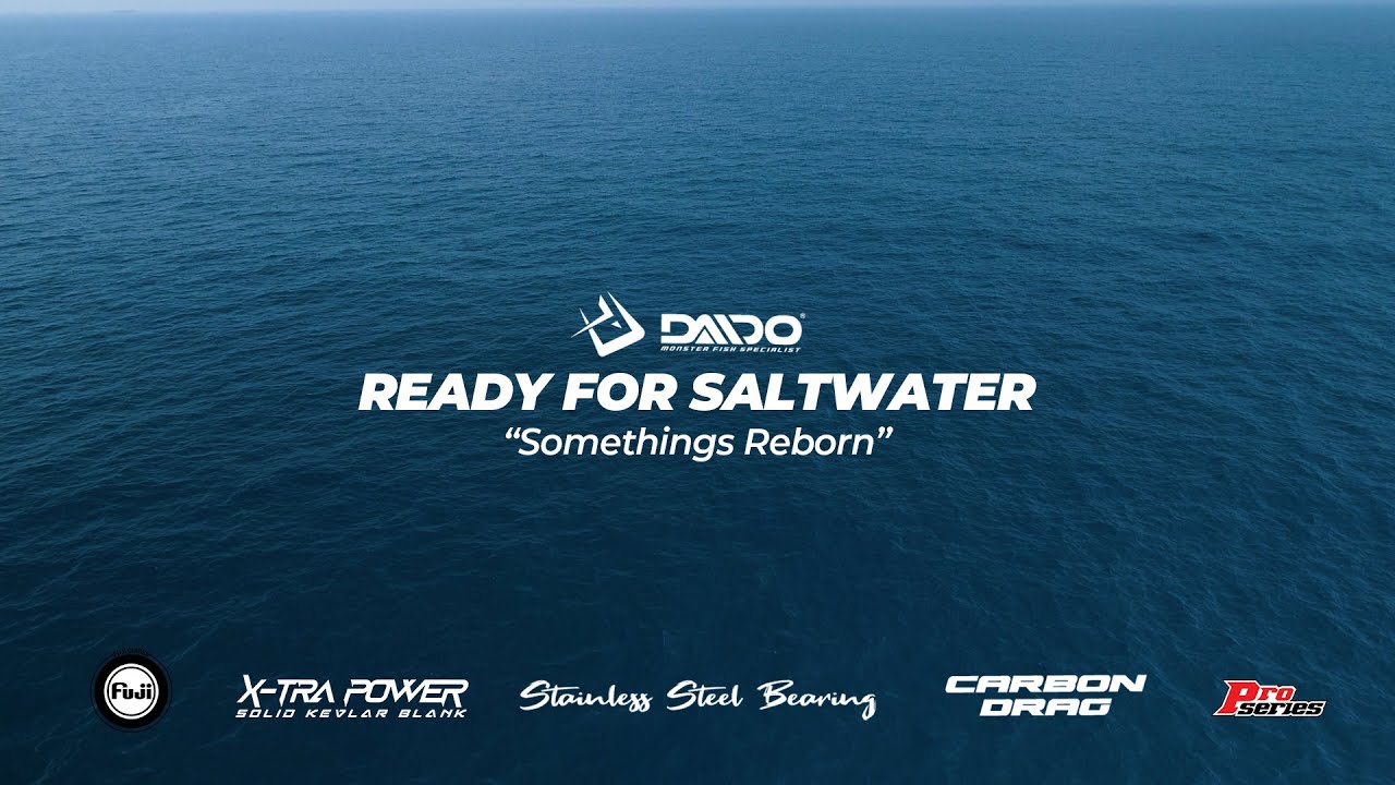 SOMETHINGS REBORN - DAIDO READY FOR SALTWATER PRO SERIES