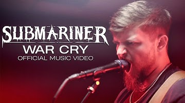 SUBMARINER - WAR CRY (Official Music Video)