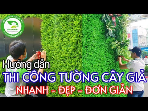 Hướng dẫn thi công tường cây Giả siêu dễ, siêu đơn giản