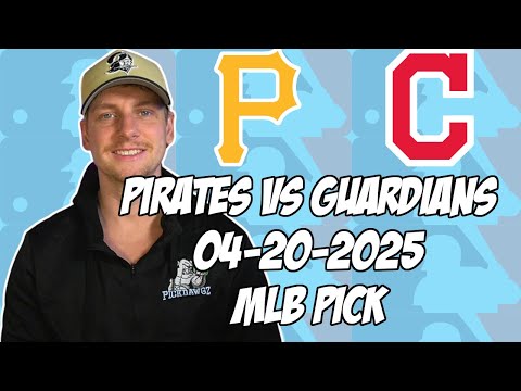 Pittsburgh Pirates vs Cleveland Guardians 4/20/25 MLB Pick & Prediction | MLB Betting Tips