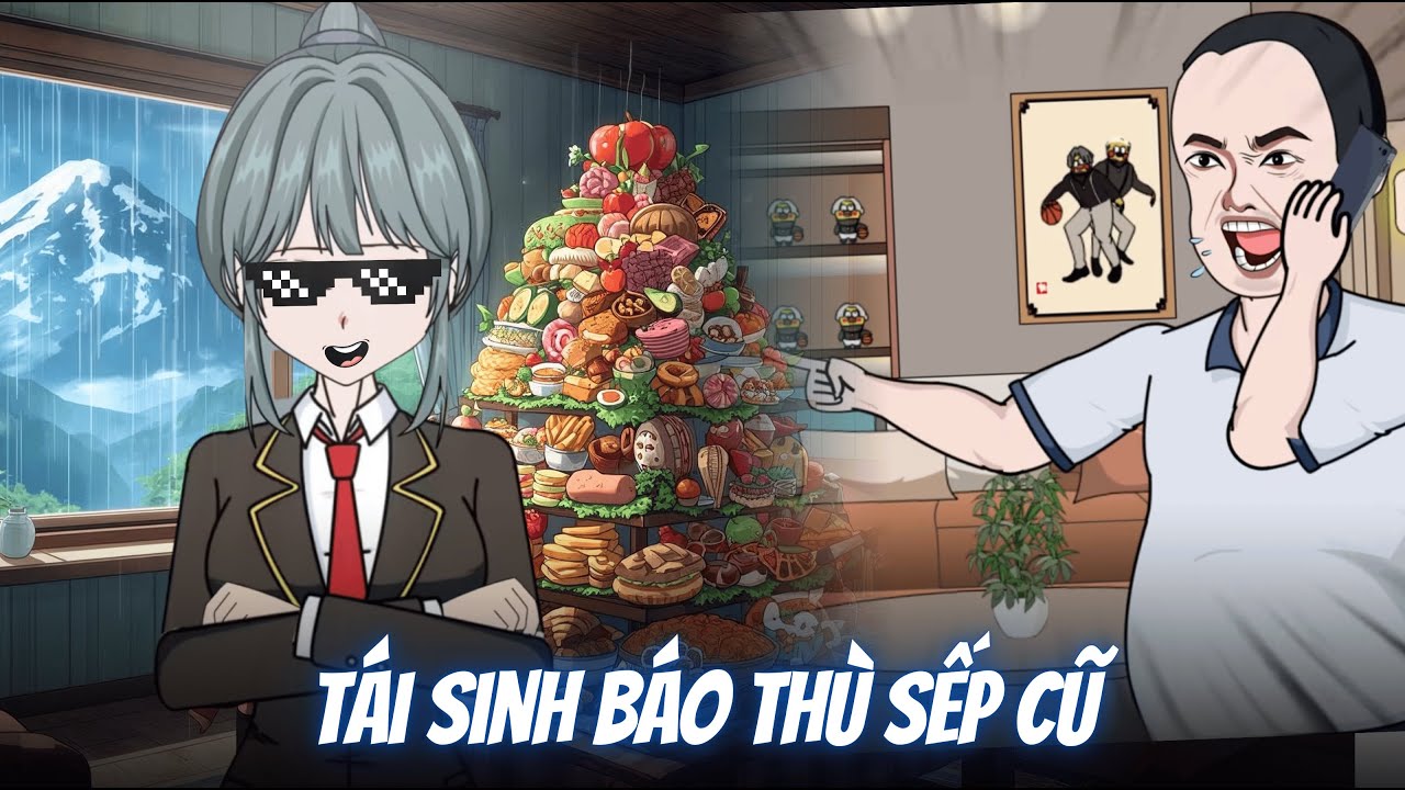 (Full version) Tái Sinh Về Trước Ngày Tận Thế, Tôi Ra Chiêu Xử Lý Lão Sếp Cũ Xấu Xa - Tiểu Mộng RV