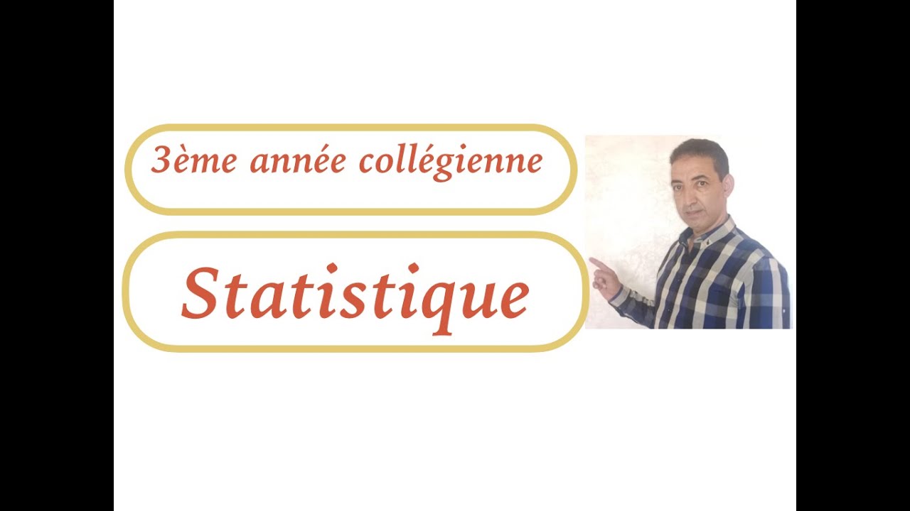 Cours sur les statistiques 3ème AC séance 1