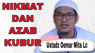 NIKMAT DAN AZAB KUBUR-Ustadz Oemar Mita Lc