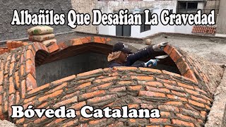Construcción De Una Bóveda Catalana , Albañiles Que Desafían La Gravedad , Tienes Que Verlo