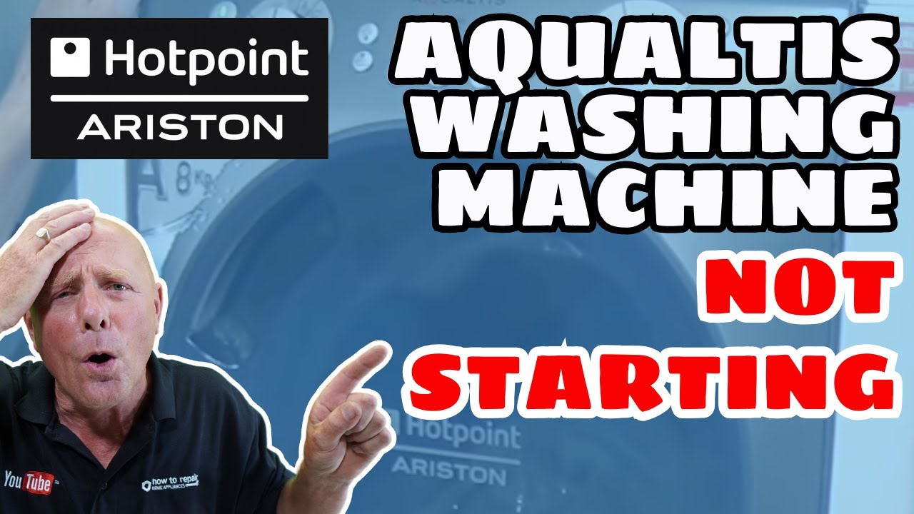 Hotpoint Ariston aqualtis washing machine will not start