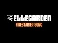 ELLEGARDEN - Firestarter Song - English Lyrics / 歌詞 和訳