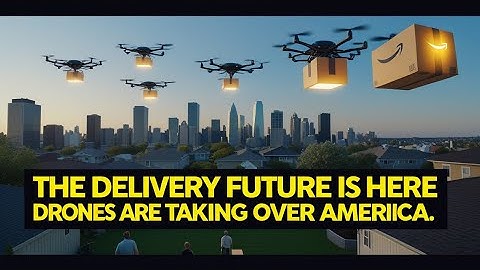 How Delivery Drones Will Change America Forever | Amazon Prime Air, Walmart & UPS