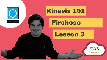 AWS Kinesis 101 | Lesson 3: Build A Kinesis Firehose Delivery Stream