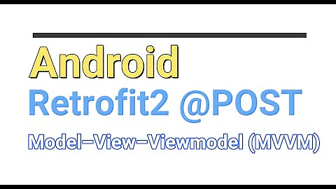 ANDROID EASY WAY TO IMPLEMENT RETROFIT2 POST API Call WITH MVVM IN KOTLIN