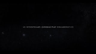 INTERSTELLAR x Google Play Time Capsule (Contribute Now)