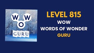 Wow Guru ( words of wonders guru ) level   815   : solution, answer and solved walkthrough